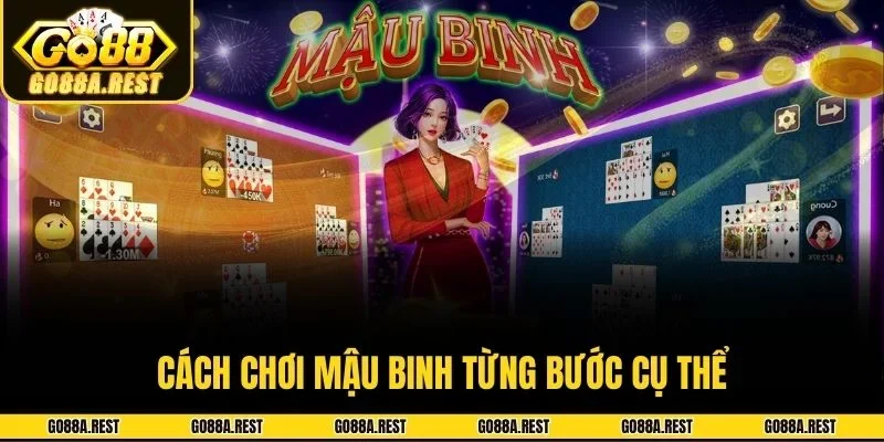 Cách chơi mậu binh từng bước cụ thể